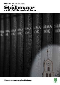 Sálmar til fólkaskúlan - Læraravegleiðing (netútgáva)